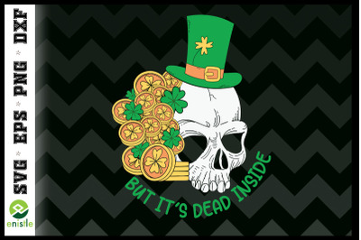 But It&#039;s Dead Inside Skeleton St Patrick