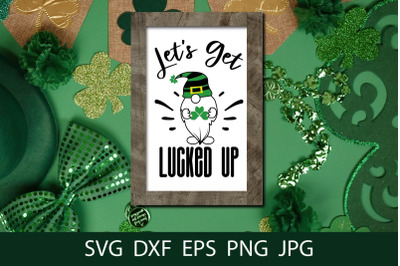 Let&#039;s Get Lucked Up, Funny St Patrick SVG