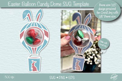 Easter Candy Dome Holder SVG| Easter bunny balloon candy holder SVG| B