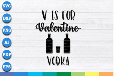 V is for Vodka Svg, Valentines Svg