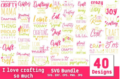 I Love Crafting so Much SVG Bundle