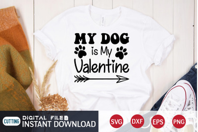 My DOG IS My Valentine SVG