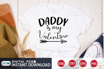 Daddy is My Valentine SVG