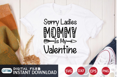 Sorry Ladies Mommy is My Valentine SVG