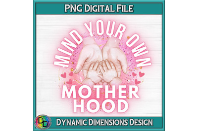 Mind Your Own Motherhood PNG