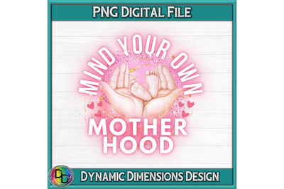 Mind Your Own Motherhood PNG