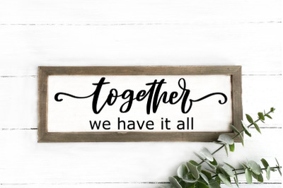 Farm Sign SVG Together We Have It all