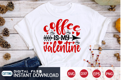 Coffee is My Valentine SVG