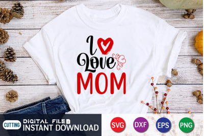 I Love Mom SVG