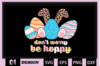 Dont Worry Be Hoppy Egg Bunny Easter Pun