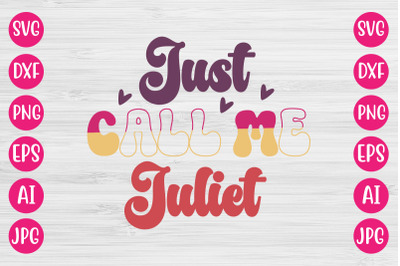 Just Call Me Juliet SVG DESIGN