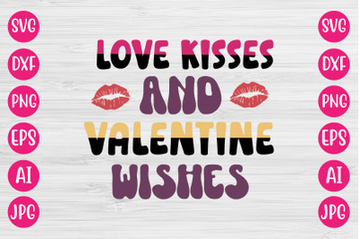 Love Kisses And Valentine Wishes SVG DESIGN