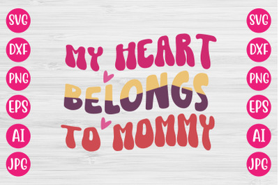MY HEART BELONGS TO MOMMY SVG DESIGN