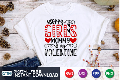 Sorry Girls Mommy is My Valentine SVG