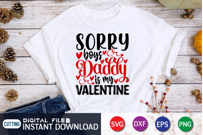 Sorry Boys Daddy is My Valentine SVG