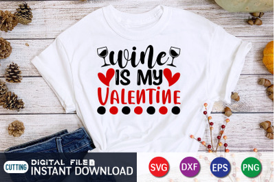 Wine is My Valentine SVG