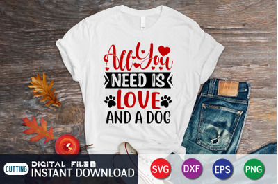 All  You Need is Love And a Dog SVG