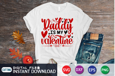 Daddy is My Valentine SVG