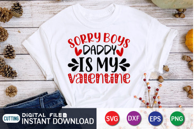 Sorry Boys Daddy is My Valentine SVG