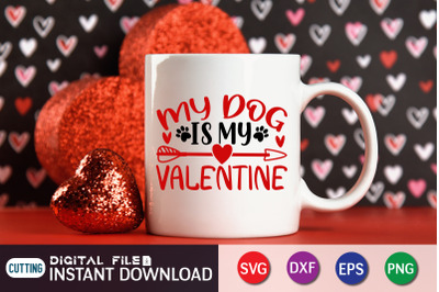 My Dog is My Valentine SVG