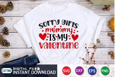 Sorry Girls Mommy is My Valentine SVG