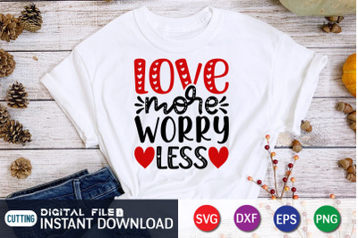 Love More Worry Less SVG