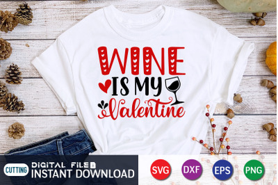 Wine is My Valentine SVG