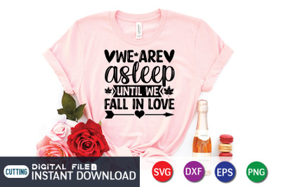 We Are Asleep Until we Fall in Love SVG