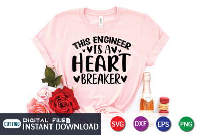 This Engineer is a Heart Breaker SVG