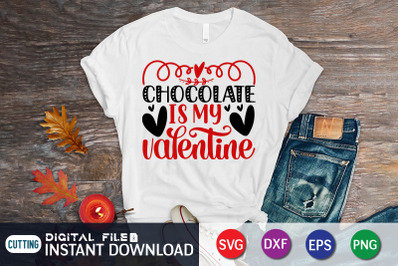 Chocolate is my Valentine SVG