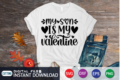 My Son is my Valentine SVG