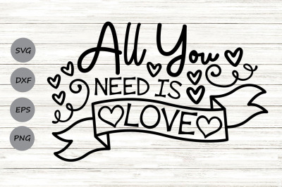 All You Need Is Love Svg, Valentine&#039;s Day Svg, Valentine Hearts Svg.