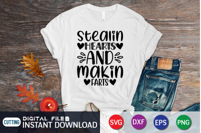 Stealin Hearts and Makin Farts SVG