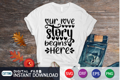 Our Love Story Begins Here SVG