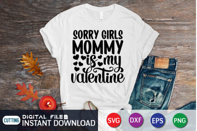 Sorry Girls Mommy is My Valentine SVG