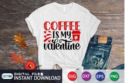 Coffe is My Valentine SVG