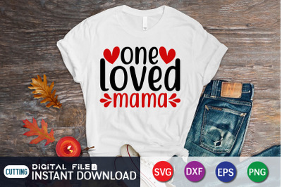 One Loved Mama SVG