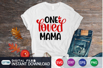 One Loved Mama SVG