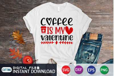 Coffe is My Valentine SVG