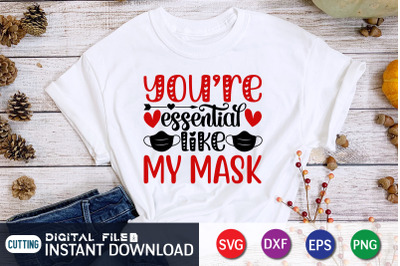 You&#039;re Essential Like my Mask SVG