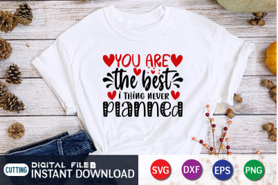 You Are the Best Thing i Never Planned SVG