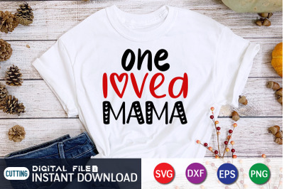 One Loved Mama SVG