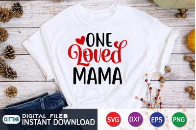 One Loved Mama SVG