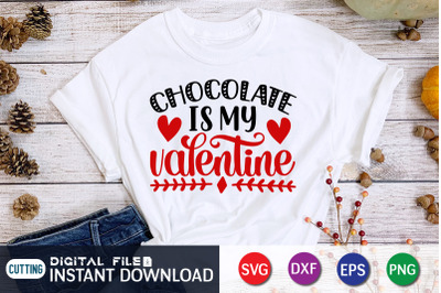 Chocolate is my Valentine SVG