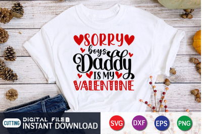 Sorry Boys Daddy is My Valentine SVG