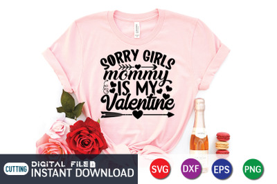 Sorry Girls Mommy is My Valentine SVG