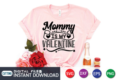 Mommy is My Valentine SVG