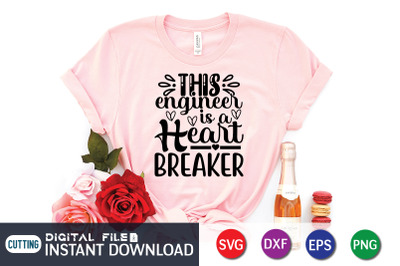 This Engineer is a Heart Breaker SVG