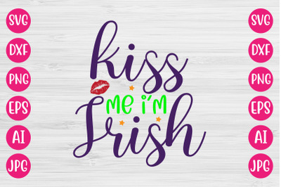 Kiss Me I&#039;m Irish SVG DESIGN