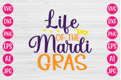 Life Of The Mardi Gras SVG DESIGN